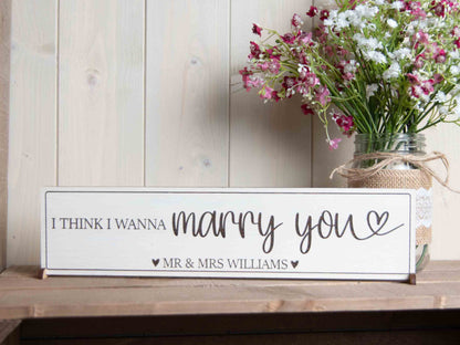 I Think I Wanna Marry You Sign- Personalised