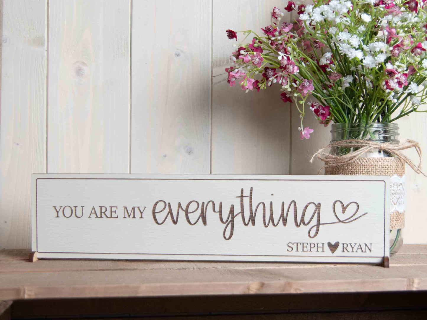 You Are My Everything Sign- Personalised