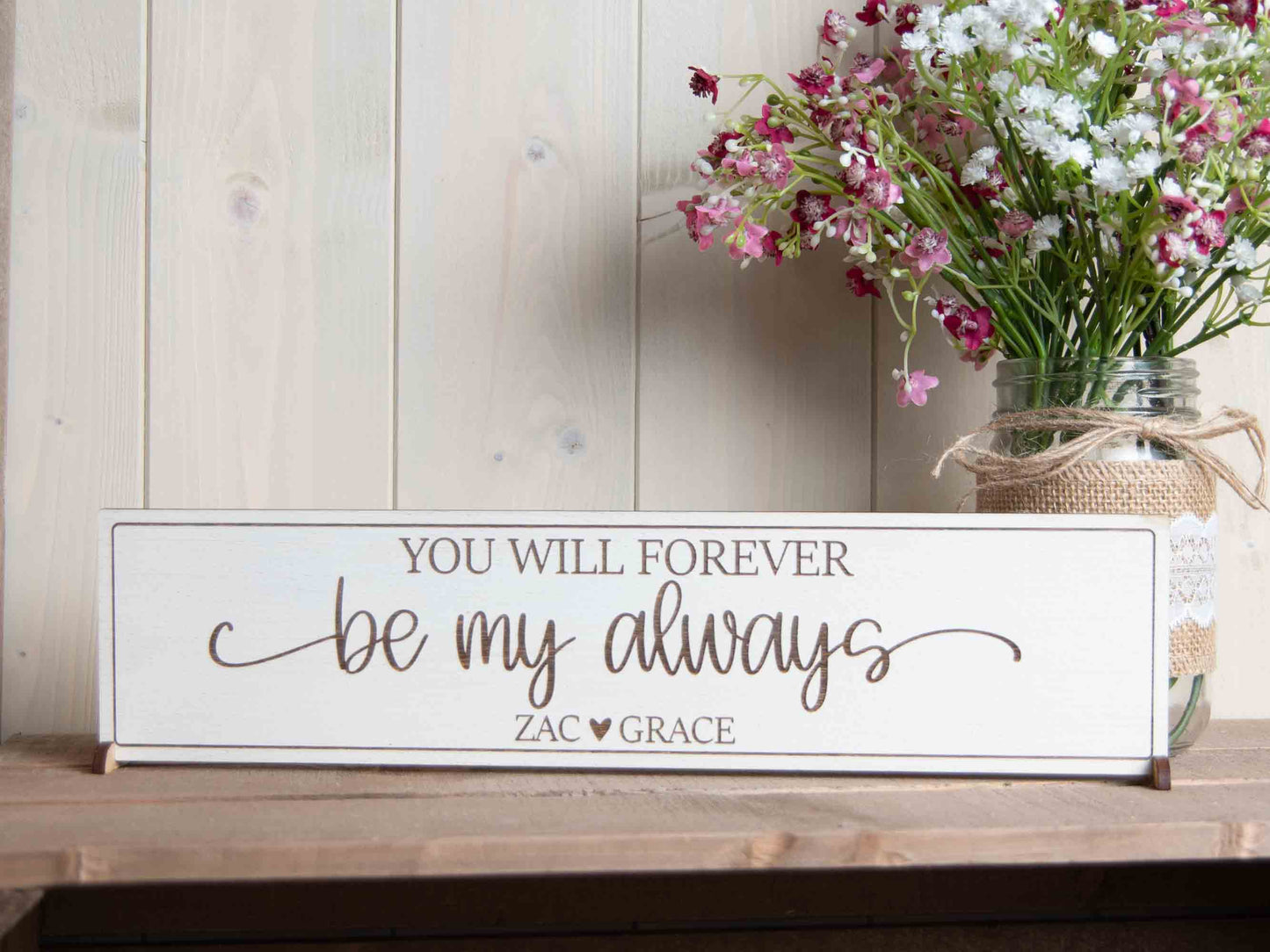 Forever Be My Always Sign- Personalised