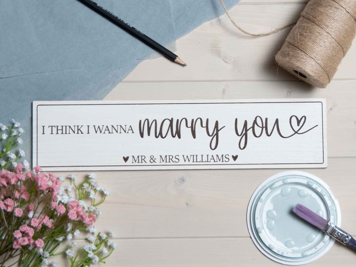 I think I wanna marry you sign plaque